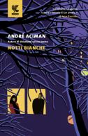 Notti bianche di André Aciman edito da Guanda