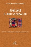 Salmi e libri Sapienziali. L'antico testamento. Nuova versione ufficiale della Cei edito da Paoline Editoriale Libri