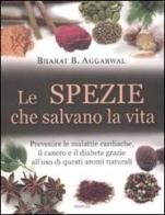 Le spezie che salvano la vita di Bharat B. Aggarwal, Debora Yost edito da Armenia