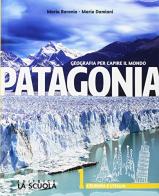 Patagonia.  Geografia per capire il mondo. Atlante. Per la Scuola media. Con e-book. Con espansione online vol.1 edito da La Scuola SEI