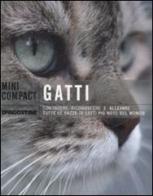 Gatti. Conoscere, riconoscere e allevare tutte le razze di gatti più note del mondo edito da De Agostini