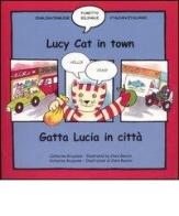 Lucy cat in town-Gatta Lucia in città di Catherine Bruzzone, Clare Beaton edito da EL