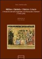 Milites Christi e fideles crucis. I francescani nel confronto con saraceni e tartari (1245-1310) di Enza Andricciola edito da Rubbettino