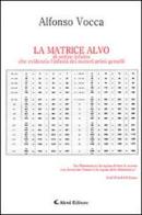 La matrice Alvo di ordine infinito che evidenzia l'infinità dei numeri primi gemelli di Alfonso Vocca edito da Aletti