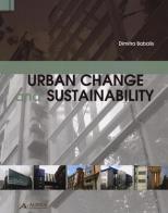 Urban change and sustainability di Dimitra Babalis edito da Alinea