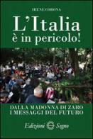 L' Italia è in pericolo! di Irene Corona edito da Edizioni Segno