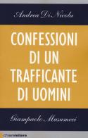 Confessioni di un trafficante di uomini di Andrea Di Nicola, Giampaolo Musumeci edito da Chiarelettere