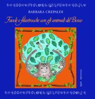 Favole e filastrocche con gli animali del bosco. Ediz. illustrata di Barbara Crepaldi edito da Rupe Mutevole