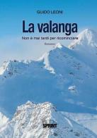 La valanga. Non è mai tardi per ricominciare di Guido Leoni edito da Booksprint