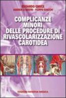 Complicanze minori delle procedure di rivasclarizzazione carotidea di Edoardo Croce, Andrea Li Destri, Filippo Giacchi edito da Minerva Medica