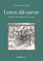 Lettere dal carcere. Romanzo giallo nella forma epistolare di Gabriele Alberto Quadri edito da Fontana Edizioni