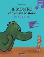 Il mostro che amava le storie in musica. Ediz. a colori. Con QR code di Sabine De Greef edito da Babalibri