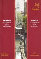 Venezia architettura città paesaggio di Bruno Dolcetta, Dunia Mittner edito da Mancosu Editore