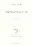 Profumo di glicine di Franca Da Re edito da Helicon