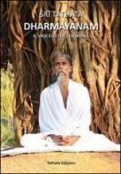 Dharmayanam. Il vascello del Dharma di Tathata (sri) edito da Tathata
