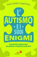 L'autismo e i suoi enigmi. Il puzzle blu: guida pratica per genitori, insegnanti e educatori di Tonino Cantelmi, Angelo Trecca edito da San Paolo Edizioni