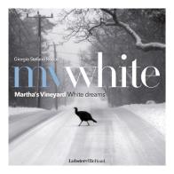 MV White. Martha's Vineyard white dreams. Ediz. italiana e inglese di Giorgio Stefano Rocco edito da Lobsterville Road