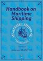 Handbook on maritime shipping di Antonio Mantua edito da Sirio (Taranto)
