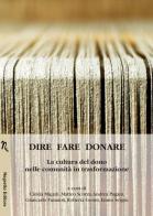 Dire fare donare. La cultura del dono nelle comunità in trasformazione edito da Negretto