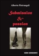 Submission & passion di Alberto Pietrangeli edito da GDS