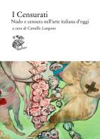 I Censurati. Nudo e censura nell'arte italiana d'oggi edito da Liberilibri