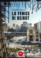 La fenice di Beirut di Diamante Indaco edito da Ivvi
