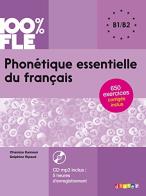 Phonetique essentielle du français. B1-B2. Per le Scuole superiori. Con CD-Audio edito da Didier