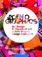 Scenographics. Set design & paprcraft art: a new graphic design approach. Ediz. illustrata di Wang Shaoqiang edito da Promopress