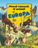 Piccoli racconti di animali in Europa di Pierangela Fiorani, Tony Wolf edito da Dami Editore