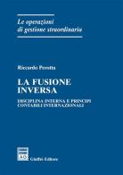 La fusione inversa. Disciplina interna e principi contabili internazionali di Riccardo Perotta edito da Giuffrè