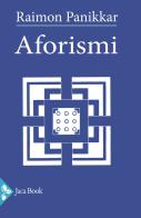 Aforismi di Raimon Panikkar edito da Jaca Book