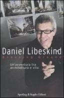 Breaking ground. Un'avventura tra architettura e vita di Daniel Libeskind edito da Sperling & Kupfer
