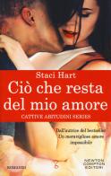 Ciò che resta del mio amore. Cattive abitudini series di Staci Hart edito da Newton Compton Editori