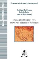 Le grand lifting des fées. Avatars post-modernes du merveilleux di Noémie Budin, Christian Chelebourg edito da Aracne