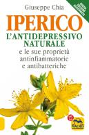 L' iperico. L'antidepressivo naturale e le sue proprietà antinfiammatorie e antibatteriche di Giuseppe Chia edito da Macro Edizioni