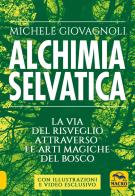 Alchimia selvatica di Michele Giovagnoli edito da Macro Edizioni