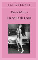 La bella di Lodi di Alberto Arbasino edito da Adelphi