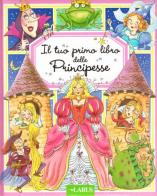 Il tuo primo libro delle principesse di Nathalie Bélineau edito da Larus