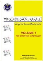 Mu Gen Do sport karate vol.1 di Francesco Dal Castello Favalessa edito da Altromondo (Padova)