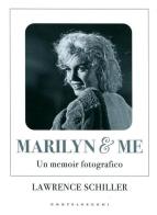 Marilyn & me. Un memoir fotografico di Lawrence Schiller edito da Castelvecchi