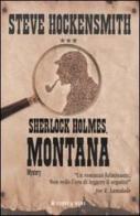 Sherlock Holmes, Montana di Steve Hockensmith edito da Hobby & Work Publishing