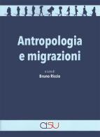 Antropologia e migrazioni edito da CISU