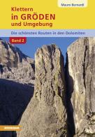 Klettern in Gröden und Umgebung. Die schönsten Routen in den Dolomiten vol.2 di Mauro Bernardi edito da Athesia