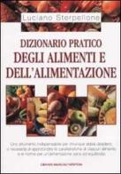 Dizionario pratico degli alimenti e dell'alimentazione di Luciano Sterpellone edito da Newton & Compton