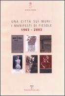 Una città sui muri: i manifesti di Fiesole 1903-2003 edito da Polistampa