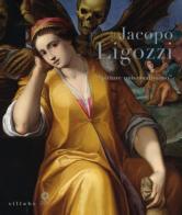 Jacopo Ligozzi. «Pittore universalissimo». Catalogo della mostra (Firenze, 27 maggio-28 settembre 2014) edito da Sillabe