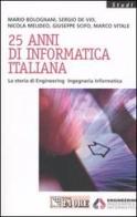 Venticinque anni di informatica italiana. La storia di Engineering Ingegneria Informatica edito da Il Sole 24 Ore
