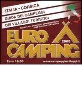 Guida Eurocamping Italia e Corsica. Campeggi e villaggi turistici 2005 edito da Eurocamp