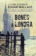 Bones a Londra. Le storie africane vol.7 di Edgar Wallace edito da DMG