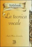 La tecnica vocale di Angela M. Lisciandra edito da Bellini (Tradate)
